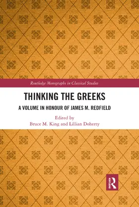King / Doherty |  Thinking the Greeks: A Volume in Honor of James M. Redfield | Buch |  Sack Fachmedien