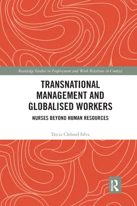 Cleland Silva | Transnational Management and Globalised Workers: Nurses Beyond Human Resources | Buch | 978-0-367-73400-8 | sack.de