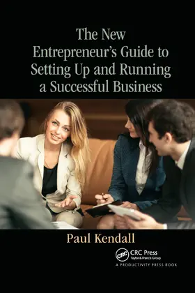 Kendall |  The New Entrepreneur's Guide to Setting Up and Running a Successful Business | Buch |  Sack Fachmedien