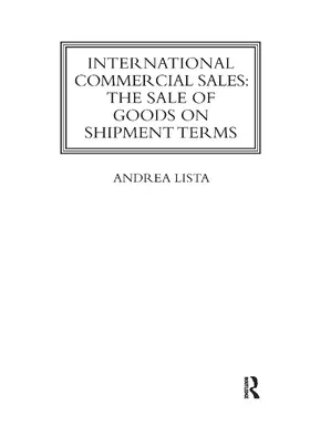 Lista |  International Commercial Sales: The Sale of Goods on Shipment Terms | Buch |  Sack Fachmedien