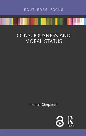 Shepherd |  Consciousness and Moral Status | Buch |  Sack Fachmedien