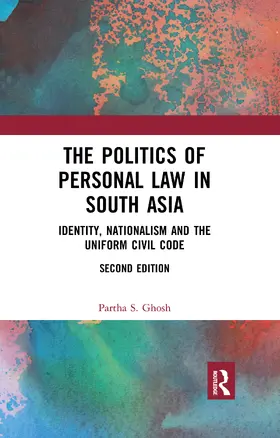 Ghosh |  The Politics of Personal Law in South Asia | Buch |  Sack Fachmedien