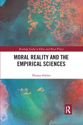 Pölzler |  Moral Reality and the Empirical Sciences | Buch |  Sack Fachmedien