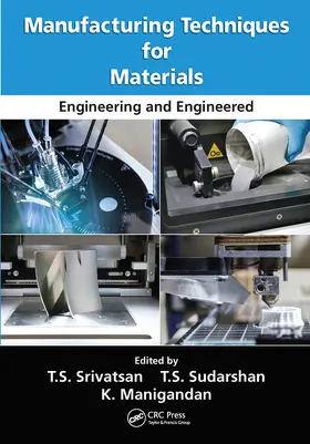 Srivatsan / Sudarshan / Manigandan | Manufacturing Techniques for Materials | Buch | 978-0-367-73509-8 | www2.sack.de