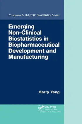 Yang |  Emerging Non-Clinical Biostatistics in Biopharmaceutical Development and Manufacturing | Buch |  Sack Fachmedien