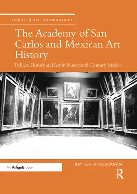 Hernandez-Duran |  The Academy of San Carlos and Mexican Art History | Buch |  Sack Fachmedien