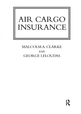Clarke / Leloudas |  Air Cargo Insurance | Buch |  Sack Fachmedien