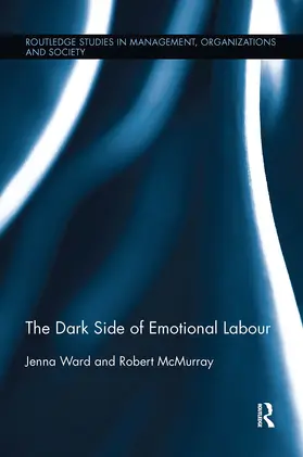 Ward / McMurray |  The Dark Side of Emotional Labour | Buch |  Sack Fachmedien