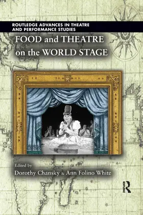 Chansky / White | Food and Theatre on the World Stage | Buch | 978-0-367-73809-9 | sack.de
