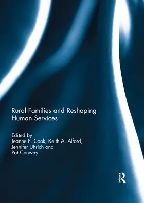 Cook / Alford / Uhrich |  Rural Families and Reshaping Human Services | Buch |  Sack Fachmedien
