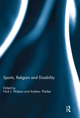 Watson / Parker |  Sports, Religion and Disability | Buch |  Sack Fachmedien