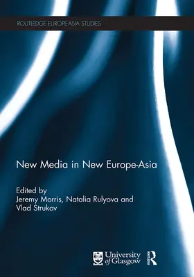 Morris / Rulyova / Strukov |  New Media in New Europe-Asia | Buch |  Sack Fachmedien