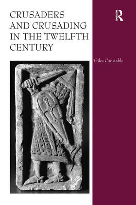 Constable |  Crusaders and Crusading in the Twelfth Century | Buch |  Sack Fachmedien
