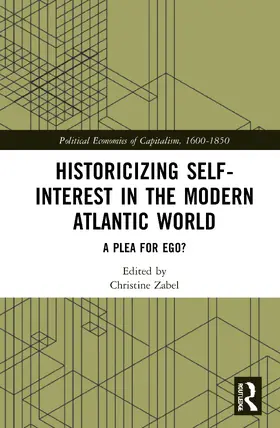 Zabel |  Historicizing Self-Interest in the Modern Atlantic World | Buch |  Sack Fachmedien