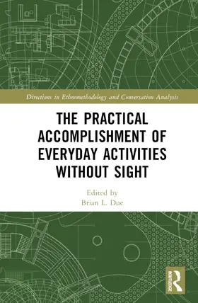 Due |  The Practical Accomplishment of Everyday Activities Without Sight | Buch |  Sack Fachmedien