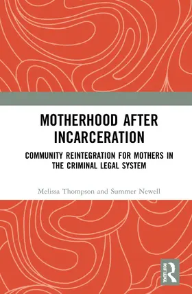Thompson / Newell |  Motherhood after Incarceration | Buch |  Sack Fachmedien