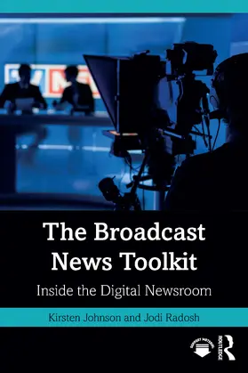 Johnson / Radosh |  The Broadcast News Toolkit | Buch |  Sack Fachmedien