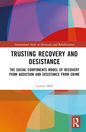 Hall |  Trusting Recovery and Desistance | Buch |  Sack Fachmedien