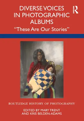 Trent / Belden-Adams | Diverse Voices in Photographic Albums | Buch | 978-0-367-74357-4 | sack.de