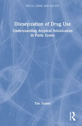 Turner |  Disneyization of Drug Use | Buch |  Sack Fachmedien