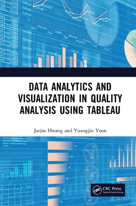 Hwang / Yoon |  Data Analytics and Visualization in Quality Analysis Using Tableau | Buch |  Sack Fachmedien