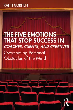 Gorfien | The Five Emotions That Stop Success in Coaches, Clients, and Creatives | Buch | 978-0-367-74512-7 | sack.de