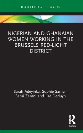 Adeyinka / Samyn / Zemni |  Nigerian and Ghanaian Women Working in the Brussels Red-Light District | Buch |  Sack Fachmedien