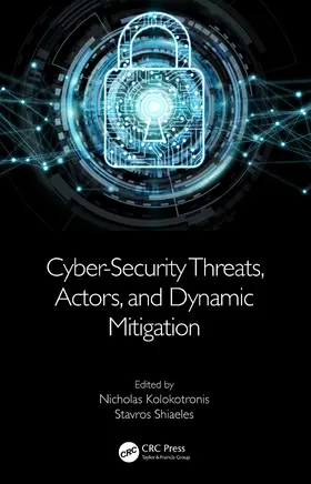 Kolokotronis / Shiaeles |  Cyber-Security Threats, Actors, and Dynamic Mitigation | Buch |  Sack Fachmedien