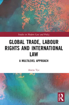 Tyc |  Global Trade, Labour Rights and International Law | Buch |  Sack Fachmedien