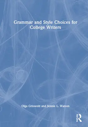 Griswold / Watson |  Grammar and Style Choices for College Writers | Buch |  Sack Fachmedien