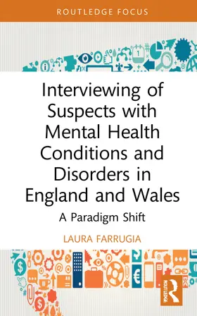 Farrugia |  Interviewing of Suspects with Mental Health Conditions and Disorders in England and Wales | Buch |  Sack Fachmedien