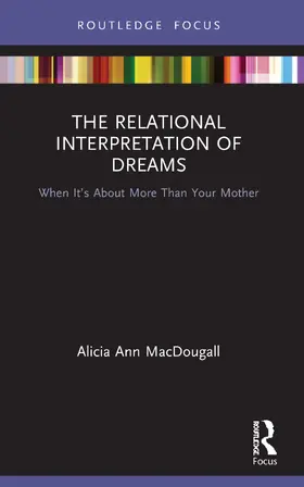 MacDougall | The Relational Interpretation of Dreams | Buch | 978-0-367-75414-3 | sack.de