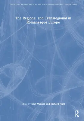 McNeill / Plant |  The Regional and Transregional in Romanesque Europe | Buch |  Sack Fachmedien