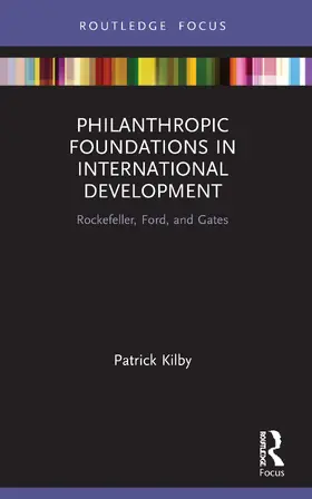 Kilby |  Philanthropic Foundations in International Development | Buch |  Sack Fachmedien