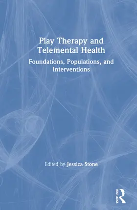 Stone |  Play Therapy and Telemental Health | Buch |  Sack Fachmedien
