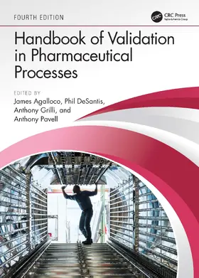 Agalloco / DeSantis / Grilli |  Handbook of Validation in Pharmaceutical Processes, Fourth Edition | Buch |  Sack Fachmedien