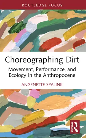 Spalink |  Choreographing Dirt | Buch |  Sack Fachmedien
