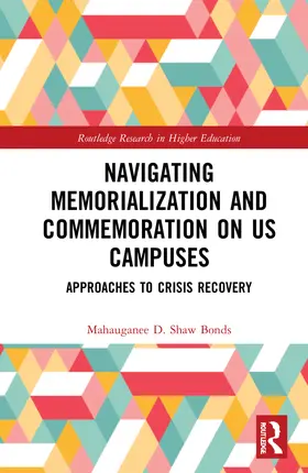 Shaw Bonds |  Navigating Memorialization and Commemoration on U.S. Campuses | Buch |  Sack Fachmedien