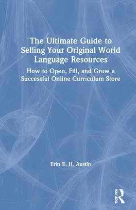 Austin |  The Ultimate Guide to Selling Your Original World Language Resources | Buch |  Sack Fachmedien