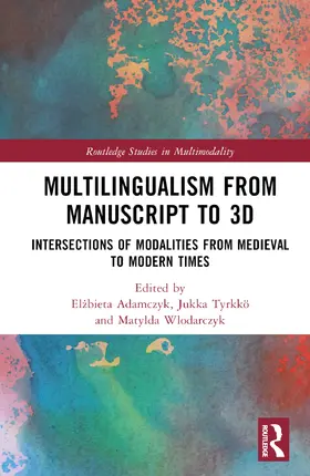 W¿odarczyk / Adamczyk / Tyrkkö |  Multilingualism from Manuscript to 3D | Buch |  Sack Fachmedien