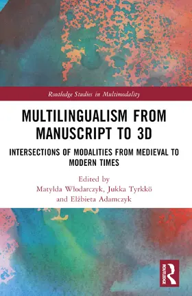 Wlodarczyk / Tyrkkö / Adamczyk |  Multilingualism from Manuscript to 3D | Buch |  Sack Fachmedien