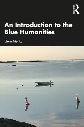 Mentz |  An Introduction to the Blue Humanities | Buch |  Sack Fachmedien