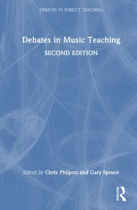 Philpott / Spruce |  Debates in Music Teaching | Buch |  Sack Fachmedien
