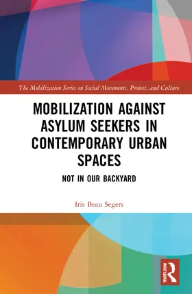 Segers |  Mobilization against Asylum Seekers in Contemporary Urban Spaces | Buch |  Sack Fachmedien