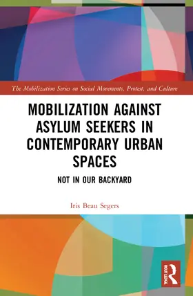 Segers |  Mobilization against Asylum Seekers in Contemporary Urban Spaces | Buch |  Sack Fachmedien