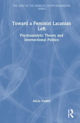 Valdés |  Toward a Feminist Lacanian Left | Buch |  Sack Fachmedien