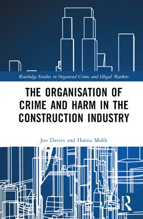 Davies / Malik |  The Organisation of Crime and Harm in the Construction Industry | Buch |  Sack Fachmedien