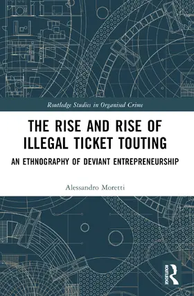 Moretti |  The Rise and Rise of Illegal Ticket Touting | Buch |  Sack Fachmedien