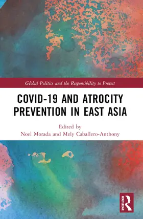 Morada / Caballero-Anthony |  Covid-19 and Atrocity Prevention in East Asia | Buch |  Sack Fachmedien