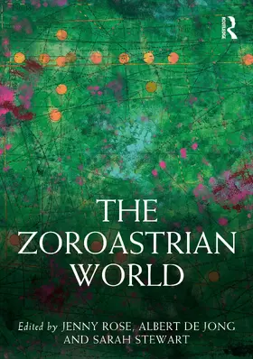de Jong / Rose / Stewart |  The Zoroastrian World | Buch |  Sack Fachmedien